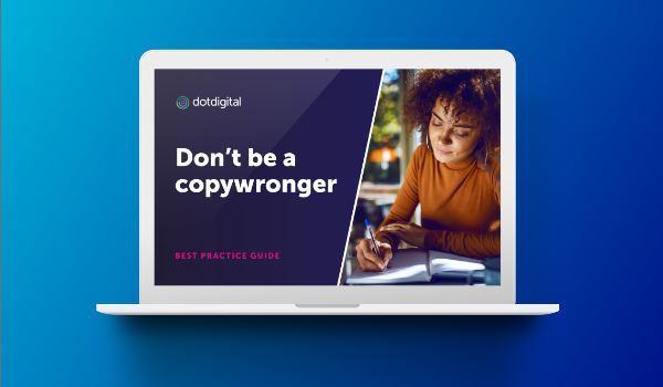 Don't be a copywronger best practice guide