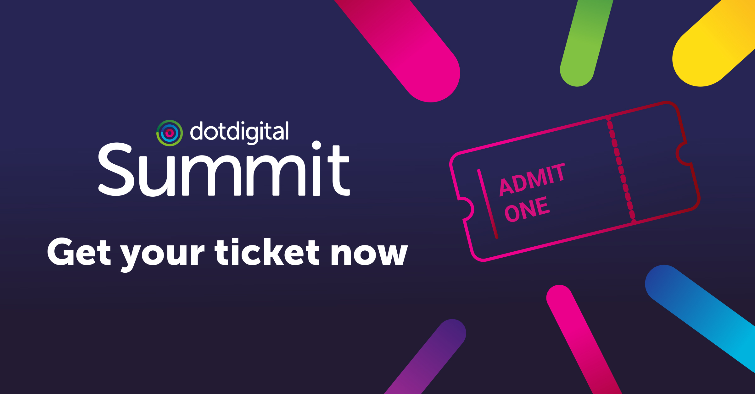 Get your ticket now - The Dotdigital Summit
