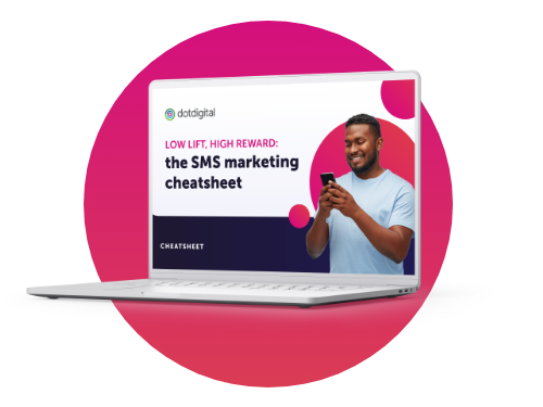 Low lift, high reward: the SMS marketing cheatsheet