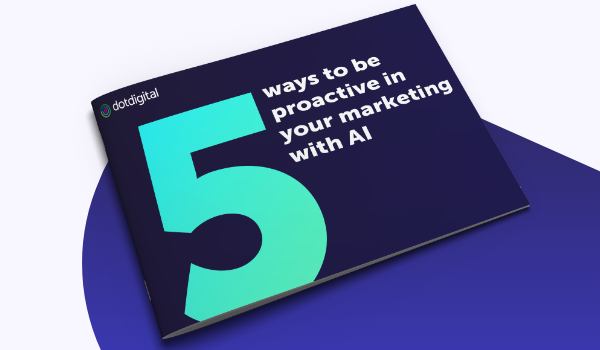Cheatsheet: 5 ways to be proactive in your marketing with AI